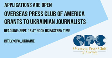 Applications are Open for Overseas Press Club of America Grants to Ukrainian Journalists