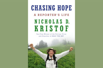 Nicholas Kristof Traces His Road to Journalism in 'Chasing Hope: A Reporter’s Life'